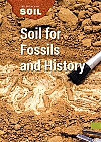 Soil for Fossils and History (Library Binding)