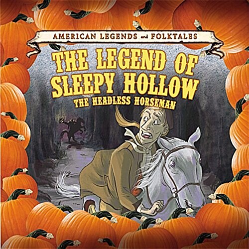 The Legend of Sleepy Hollow: The Headless Horseman (Paperback)