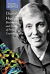 Dorothy Hodgkin: Biochemist and Developer of Protein Crystallography (Library Binding)