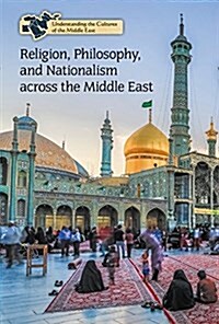 Religion, Philosophy, and Nationalism Across the Middle East (Library Binding)