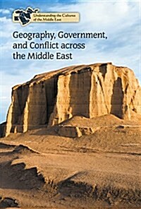 Geography, Government, and Conflict Across the Middle East (Library Binding)