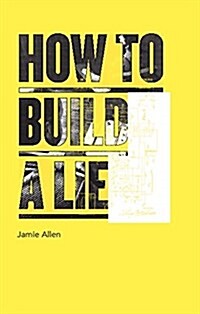 How to Build a Lie (Paperback)