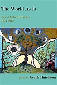 The World as Is: New & Selected Poems, 1972-2015 (Hardcover)