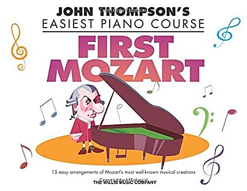 First Mozart: John Thompsons Easiest Piano Course (Paperback)