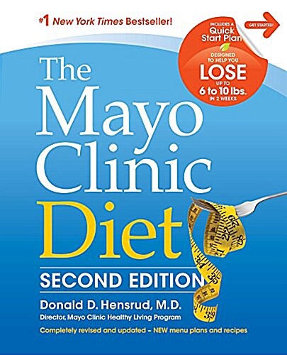 The Mayo Clinic Diet, 2nd Ed: Completely Revised and Updated - New Menu Plans and Recipes (Hardcover, 2)