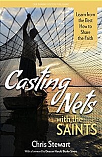 Casting Nets with the Saints: Learn from the Best How to Share the Faith (Paperback)