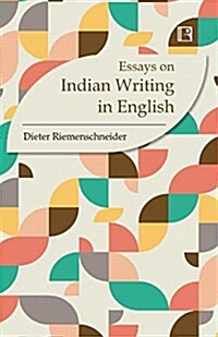 Essays on Indian Writing in English: Twice-Born or Cosmopolitan Literature? (Hardcover)