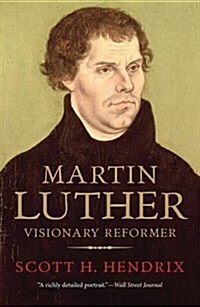 Martin Luther: Visionary Reformer (Paperback)