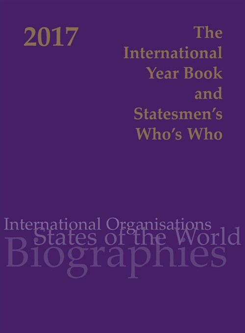 International Year Book & Statesmens Whos Who 2017 (Hardcover, XXXVI, 1594)