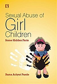 Sexual Abuse of Girl Children: Some Hidden Facts (Hardcover)