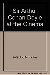 Sir Arthur Conan Doyle at the Cinema (Library Binding)