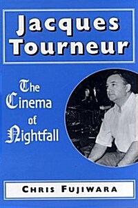 Jacques Tourneur: The Cinema of Nightfall (Hardcover)