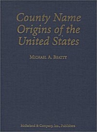 County Name Origins of the United States (Hardcover)