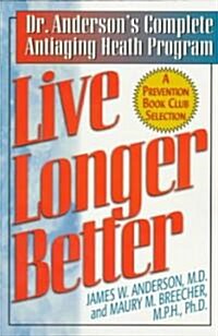 Live Longer Better (Paperback)