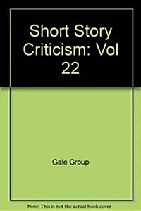 Short Story Criticism: Excerpts from Criticism of the Works of Short Fiction Writers (Hardcover)