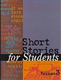 Short Stories for Students: Presenting Analysis, Context & Criticism on Commonly Studied Short Stories (Hardcover)