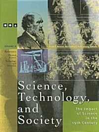 Science, Technology, and Society: The Impact of Science in the 19th Century (Hardcover)