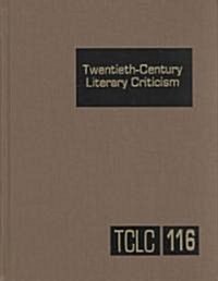 Twentieth-Century Literary Criticism: Excerpts from Criticism of the Works of Novelists, Poets, Playwrights, Short Story Writers, & Other Creative Wri (Hardcover)