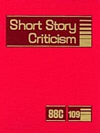 Short Story Criticism: Excerpts from Criticism of the Works of Short Fiction Writers (Hardcover)