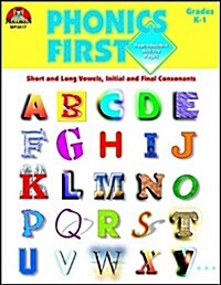 Phonics First, Grades K-1: Short and Long Vowels, Initial and Final Consonants (Paperback)