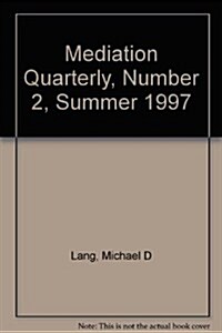 Mediation Quarterly, Number  2, Summer 1997 (Paperback)