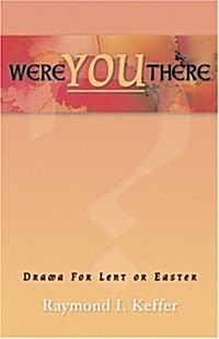 Were You There: Drama for Lent or Easter (Paperback)