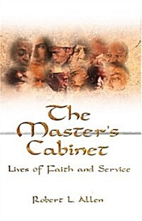 The Masters Cabinet: Lives of Faith and Service (Paperback)
