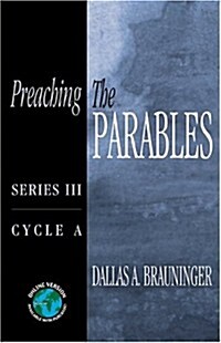 Preaching the Parables: Series III, Cycle A (Paperback)