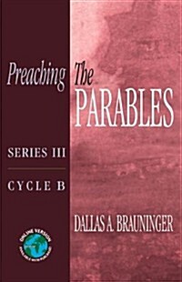 Preaching the Parables, Series III, Cycle B (Paperback)