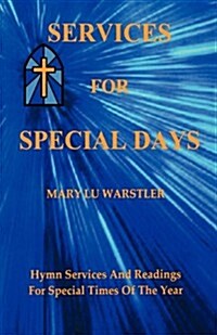 Services for Special Days: Hymn Services and Readings for Special Times of the Year (Paperback)