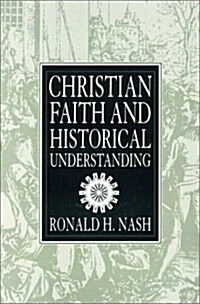 Christian Faith and Historical Understanding (Paperback)