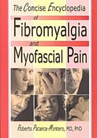 The Concise Encyclopedia of Fibromyalgia and Myofascial Pain (Paperback)