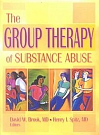 The Group Therapy of Substance Abuse (Paperback)