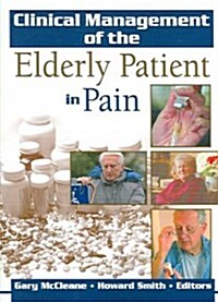 Clinical Management of the Elderly Patient in Pain (Paperback, 1st)