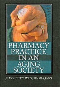 Pharmacy Practice in an Aging Society (Hardcover)