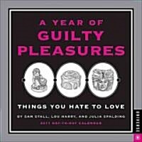 A Year of Guilty Pleasures 2011 Calendar (Paperback, Page-A-Day )