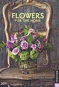 Flowers for the Home 2011 Calendar (Paperback, Engagement)