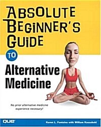 Absolute Beginners Guide to Alternative Medicine (Paperback)