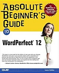 Absolute Beginners Guide To Wordperfect 12 (Paperback)