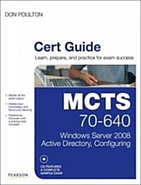MCTS 70-640 Cert Guide: Windows Server 2008 Active Directory, Configuring [With CDROM] (Hardcover)