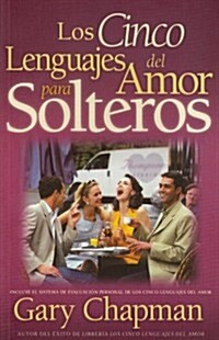 Los 5 Lenguajes del Amor Para Solteros (Revisado) = The Five Love Languages for Singles (Paperback)