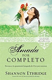 Amada Por Completo: Completely Loved (Paperback)