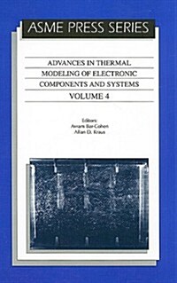 Advances in Thermal Modeling of Electronic Components and Systems, Volume 4 (Hardcover)