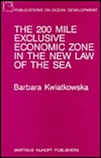 The 200 Mile Exclusive Economic Zone in the Law of the Sea (Hardcover, 1989)