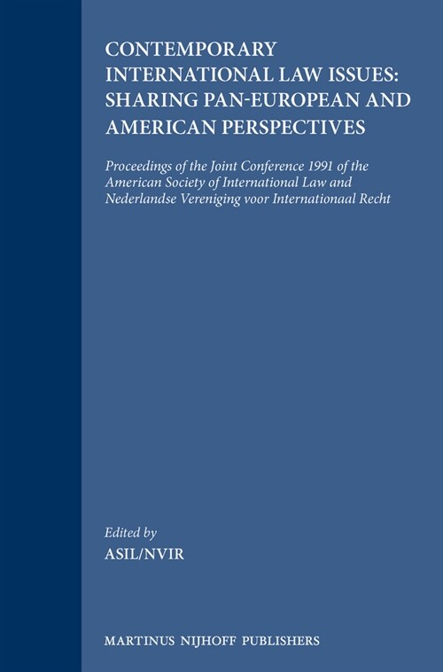 Contemporary International Law Issues - Sharing Pan-European and American Perspectives: Proceedings of the Joint Conference 1991 of the American Socie (Paperback, 1992)