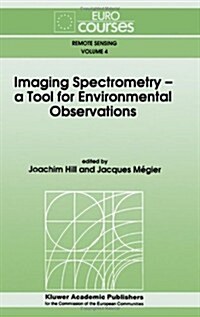 Imaging Spectrometry -- A Tool for Environmental Observations (Hardcover, 1994)