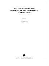 Vanadium Compounds: Biochemical and Therapeutic Applications (Hardcover, 1995)