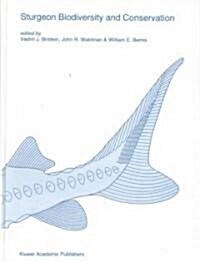 Sturgeon Biodiversity and Conservation (Hardcover, Reprinted from)