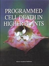 Programmed Cell Death in Higher Plants (Hardcover, Reprint)