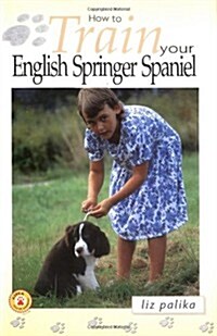 How to Train Your English Springer Spaniel (Hardcover)